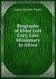 Biography of Elder Lott Cary, Late Missionary to Africa, James Barnett Taylor 