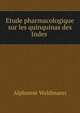 Etude pharmacologique sur les quinquinas des Indes ., Alphonse Waldmann 