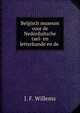 Belgisch museum voor de Nederduitsche tael- en letterkunde en de ., J. F. Willems 