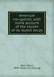American navigation, with some account of the causes of its recent decay, Hall, Henry, 1845- [from old catalog] 