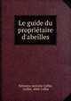 Le guide du propri?taire d'abeilles, Sylvestre Antoine Collin, Collin, abb? Collin 