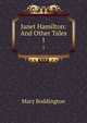 Janet Hamilton: And Other Tales. 1, Mary Boddington 