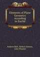 Elements of Plane Geometry According to Euclid, Andrew Bell, Robert Simson, John Playfair 