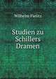 Studien zu Schillers Dramen., Wilhelm Fielitz 