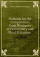 Methods for the Computation from Diagrams of Preliminary and Final Estimates ., Arthur Mellen Wellington 