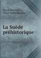La Suede prehistorique, Oscar Montelius , Jules Henri Kramer 