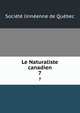 Le Naturaliste canadien. 7, Soci?t? linn?enne de Qu?bec 