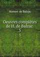 Oeuvres compltes de H. de Balzac .. 5, Honore? de Balzac 