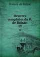 Oeuvres compltes de H. de Balzac .. 12, Honore? de Balzac 