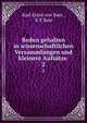 Reden gehalten in wissenschaftlichen Versammlungen und kleinere Aufstze .. 2, Karl Ernst von Baer , K E Baer 