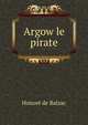 Argow le pirate, Honore? de Balzac 