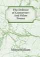 The Defence of Guenevere: And Other Poems, Morris William 