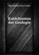 Katechismus der Geologie, Bernhard von Cotta 