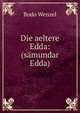 Die aeltere Edda: (samundar Edda), Bodo Wenzel 