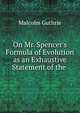 On Mr. Spencer's Formula of Evolution as an Exhaustive Statement of the ., Malcolm Guthrie 