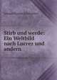 Stirb und werde: Ein Weltbild nach Lucrez und andern, Johann Florian Schlenther 