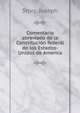 Comentario abreviado de la Constitucion federal de los Estados-Unidos de America, Joseph Story 