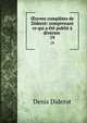 ?uvres completes de Diderot: comprenant ce qui a ete publie a diverses ., Denis Diderot 