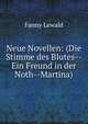 Neue Novellen: (Die Stimme des Blutes--Ein Freund in der Noth--Martina)., Fanny Lewald 