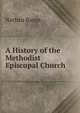 A History of the Methodist Episcopal Church, Nathan Bangs 