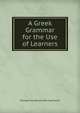 A Greek Grammar for the Use of Learners, Evangelinus Apostolides Sophocles 