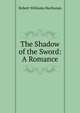 The Shadow of the Sword: A Romance, Robert Williams Buchanan 