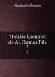 Thatre Complet de Al. Dumas Fils. 7, Alexandre Dumas 
