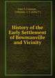 History of the Early Settlement of Bowmanville and Vicinity, John T. Coleman , Coleman, J. T. (John T.) 