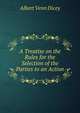 A Treatise on the Rules for the Selection of the Parties to an Action, Dicey Albert Venn 