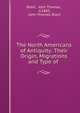 The North Americans of Antiquity: Their Origin, Migrations and Type of ., Short, John Thomas , d.1883, John Thomas Short 