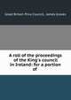 A roll of the proceedings of the King's council in Ireland: for a portion of ., Great Britain Privy Council, James Graves 