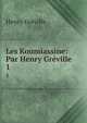Les Koumiassine: Par Henry Grville. 1, Henry Greville 