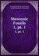 Mesozoic Fossils. 1, pt. 1, Geological Survey of Canada, Joseph Frederick Whiteaves 