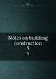 Notes on building construction. 3, Fidler, Henry,Great Britain. Dept. of Science and Art 
