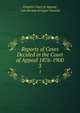Reports of Cases Decided in the Court of Appeal 1876-1900.. 3, Ontario Court of Appeal, Law Society of Upper Canada 