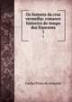 Os homens da cruz vermelha: romance historico do tempo dos francezes. 1, Carlos Pinto de Almeida 
