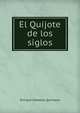 El Quijote de los siglos, Enrique Ceballos Quintana 