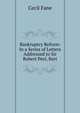 Bankruptcy Reform: In a Series of Letters Addressed to Sir Robert Peel, Bart., Cecil Fane 