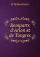 Remparts d'Arlon et de Tongres, H. Schuermans 