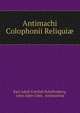 Antimachi Colophonii Reliqui?, Karl Adolf Gottlieb Schellenberg, John Allen Giles, Antimachus 