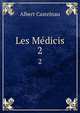 Les Mdicis. 2, Albert Castelnau 