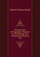 The Romance of Biography: Chapters on the Strange and Wonderful in Human Life, Hood Edwin Paxton 