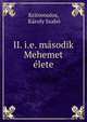 II. i.e. masodik Mehemet elete, Kritovoulos, K?roly Szab? 