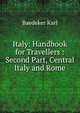 Italy: Handbook for Travellers : Second Part, Central Italy and Rome, Baedeker Karl 