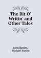The Bit O' Writin' and Other Tales, John Banim, Michael Banim 