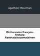 Dictionnaire francais-finnois: Ranskalaissuomalainen, Agathon Meurman 