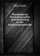 Physikalische Krystallographie und Einleitung in die krystallographische ., Paul Groth 