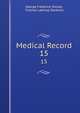 Medical Record. 15, George Frederick Shrady, Thomas Lathrop Stedman 