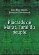 Placards de Marat, l'ami du peuple, Jean Paul Marat , Fran?ois Chevremont 