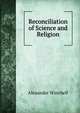 Reconciliation of Science and Religion, Alexander Winchell 